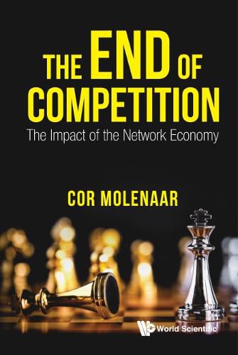 Cover image for End Of Competition, The: The Impact Of The Network Economy