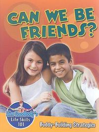 Cover image for Can We Be Friends?: Buddy-Building Strategies