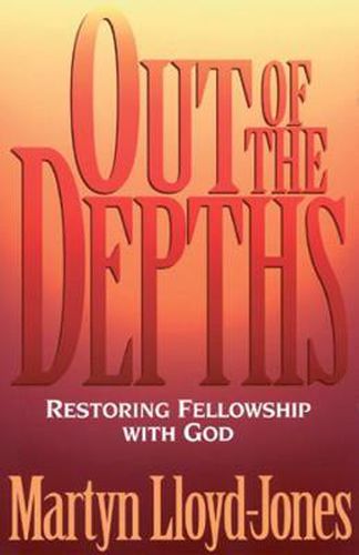 Out of the Depths: Restoring Fellowship with God