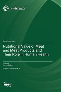 Cover image for Nutritional Value of Meat and Meat Products and Their Role in Human Health