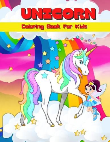 Cover image for Unicorn Coloring Book For Kids: Cute Unicorn Coloring And Activity Book For Kids Unicorn Coloring Pages For Girls And Boys Ages 4-8, 6-9 Big Illustrations For Painting