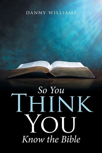 Cover image for So You Think You Know the Bible