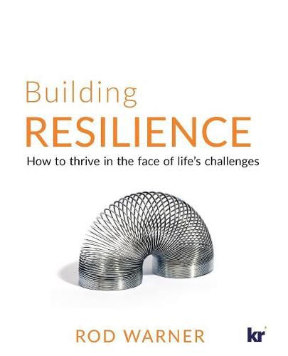 Cover image for Building resilience: How to thrive in the face of life's challenges