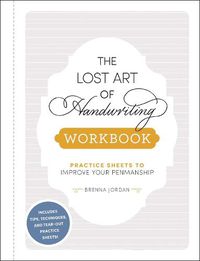 Cover image for The Lost Art of Handwriting Workbook: Practice Sheets to Improve Your Penmanship