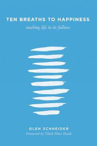 Cover image for Ten Breaths to Happiness: Touching Life in its Fullness