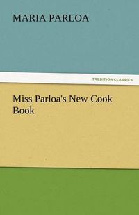 Cover image for Miss Parloa's New Cook Book