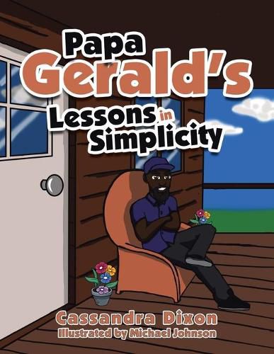 Papa Gerald's Lessons in Simplicity