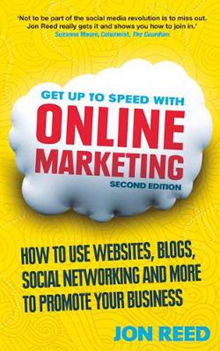 Cover image for Get Up to Speed with Online Marketing: How to use websites, blogs, social networking and more to promote your business