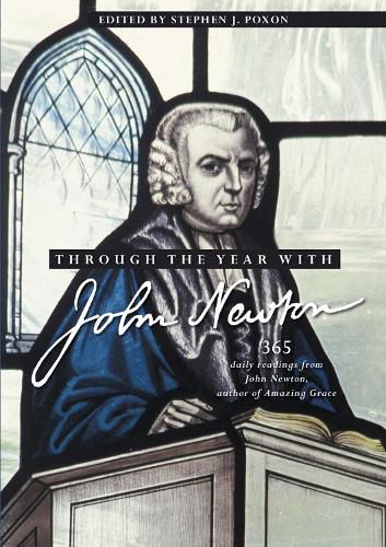 Through the Year with John Newton: 365 Daily Readings from John Newton, author of Amazing Grace