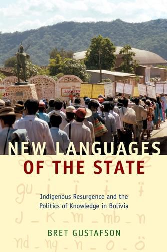 Cover image for New Languages of the State: Indigenous Resurgence and the Politics of Knowledge in Bolivia