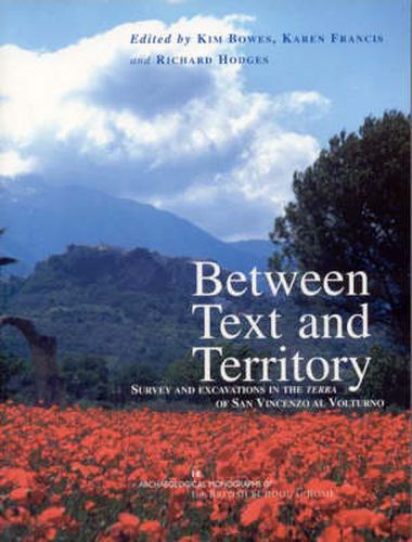 Between Text and Territory: Survey and Excavations in the Terra of San Vincenzo al Volturno