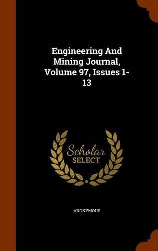 Cover image for Engineering and Mining Journal, Volume 97, Issues 1-13