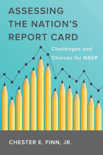 Cover image for Assessing the Nation's Report Card: Challenges and Choices for NAEP