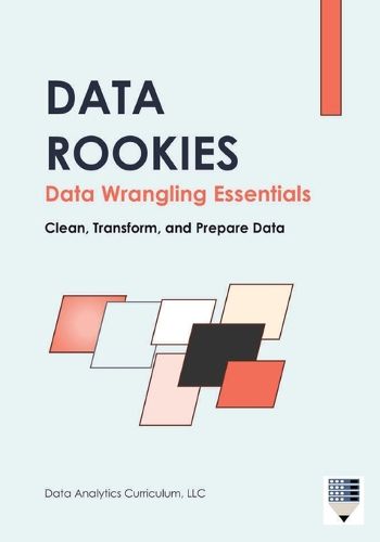 Cover image for Data Rookies Data Wrangling Essentials