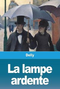 Cover image for La lampe ardente