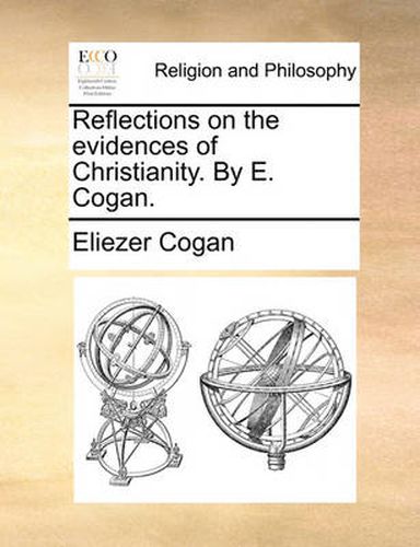Cover image for Reflections on the Evidences of Christianity. by E. Cogan.