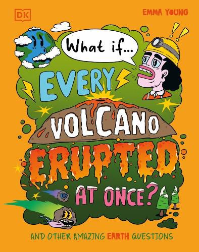 Cover image for What If... Every Volcano Erupted at Once?