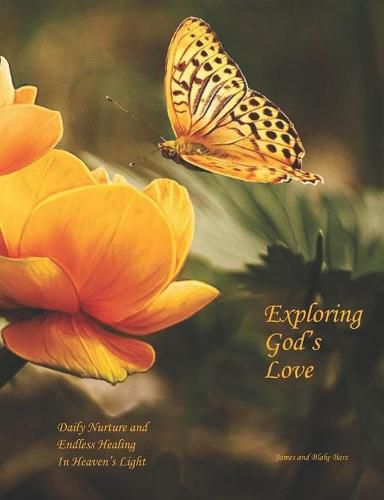 Cover image for Exploring God's Love: Daily Nurture and Endless Healing In Heaven's Light