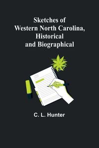 Cover image for Sketches of Western North Carolina, Historical and Biographical