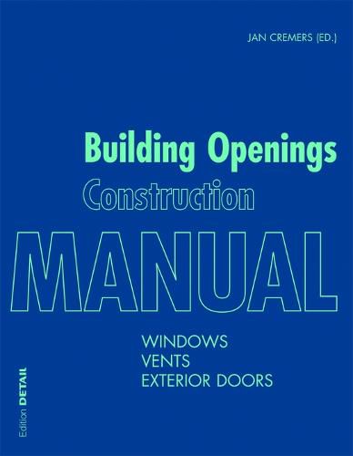 Cover image for Building Openings Construction Manual: Windows, Vents, Exterior Doors