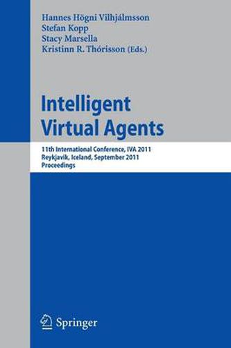 Cover image for Intelligent Virtual Agents: 11th International Conference, IVA 2011, Reykjavik, Iceland, September 15-17, 2011. Proceedings