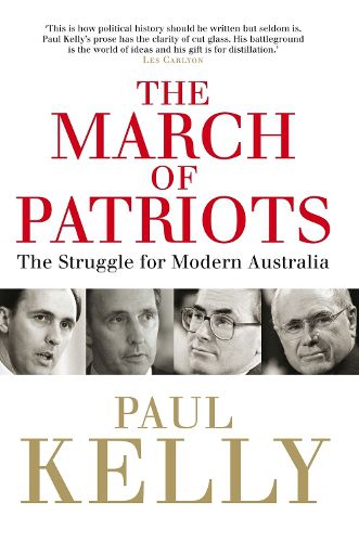 The March Of Patriots: The Struggle For Modern Australia