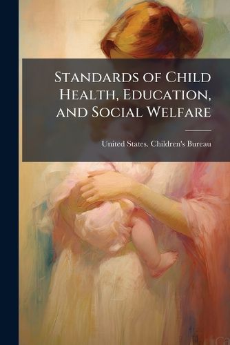 Cover image for Standards of Child Health, Education, and Social Welfare