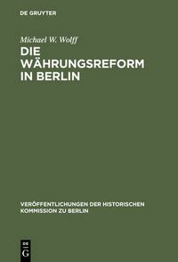 Cover image for Die Wahrungsreform in Berlin: 1948/49