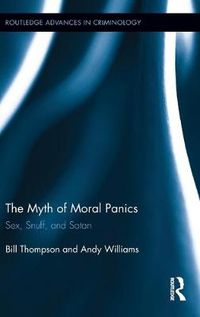 Cover image for The Myth of Moral Panics: Sex, Snuff, and Satan