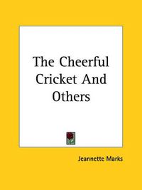 Cover image for The Cheerful Cricket And Others