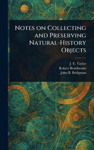 Cover image for Notes on Collecting and Preserving Natural-History Objects