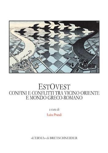 Cover image for Estovest: Confini E Conflitti Fra Vicino Oriente E Mondo Greco-Romano