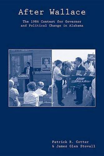 After Wallace: The 1986 Contest for Governor and Political Change in Alabama