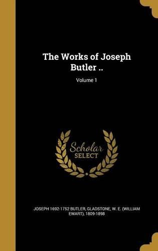 Cover image for The Works of Joseph Butler ..; Volume 1