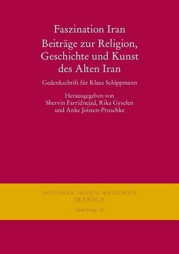 Cover image for Faszination Iran. Beitrage Zur Religion, Geschichte Und Kunst Des Alten Iran: Gedenkschrift Fur Klaus Schippmann