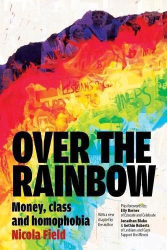 Cover image for Over the Rainbow: Money, Class & Homophobia