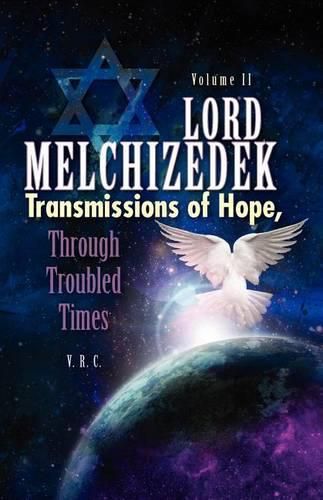 Cover image for Lord Melchizedek- Transmissions of Hope - Through Troubled Times - Volume Two