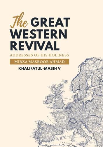 Cover image for The Great Western Revival: Addresses of His Holiness Mirza Masroor Ahmad Khalifatul-Masih V