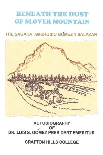 Cover image for Beneath the Dust of Slover Mountain: The Saga of Ambrosio Gomez y Salazar