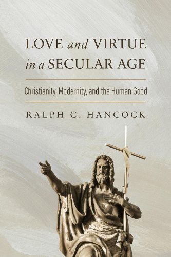 Cover image for Love and Virtue in a Secular Age