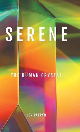 Cover image for Serene: The Human Crystal