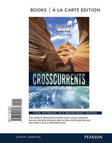 Crosscurrents: Readings in the Disciplines, Books a la Carte Edition