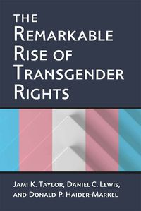 Cover image for The Remarkable Rise of Transgender Rights