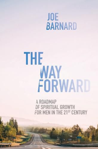 Cover image for The Way Forward: A Road Map of Spiritual Growth for Men in the 21st Century