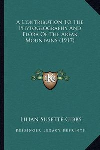 Cover image for A Contribution to the Phytogeography and Flora of the Arfak Mountains (1917)