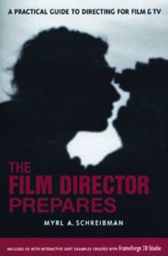 The Film Director Prepares: A Practical Guide to Directing for Film and TV