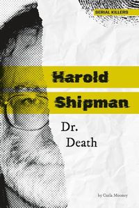 Cover image for Harold Shipman: Dr. Death