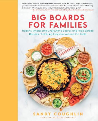Cover image for Big Boards for Families: Healthy, Wholesome Charcuterie Boards and Food Spread Recipes that Bring Everyone Around the Table