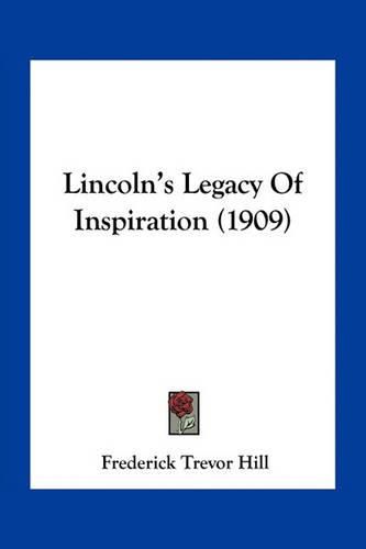 Cover image for Lincoln's Legacy of Inspiration (1909)