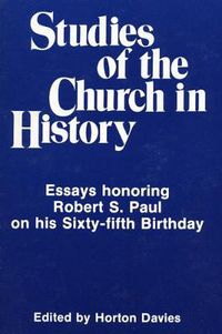 Cover image for Studies of the Church in History: Essays Honoring Robert S. Paul on His Sisty-Fifth Birthday